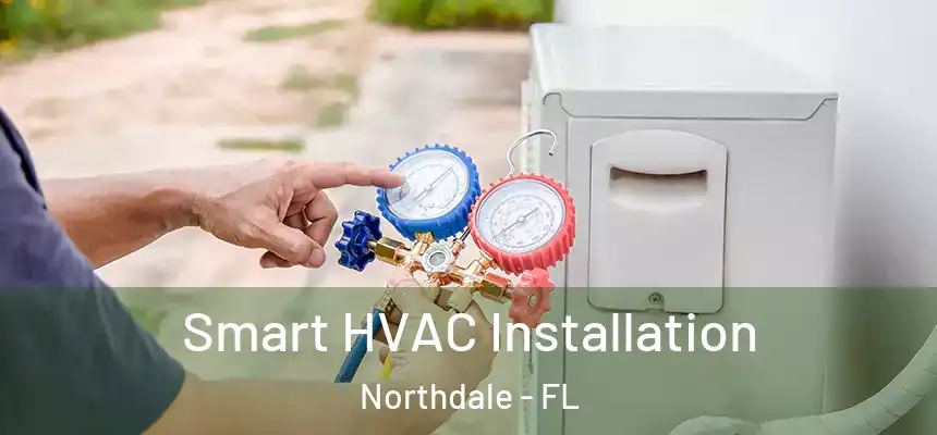 Smart HVAC Installation Northdale - FL